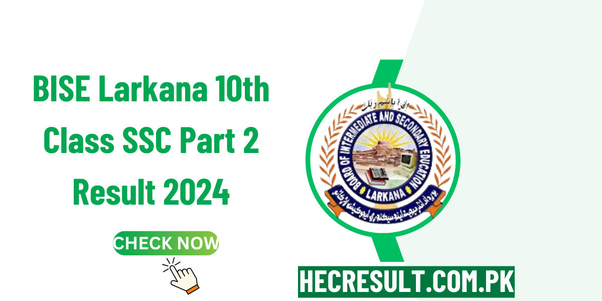 BISE Larkana 10th Class SSC Part 2 Result 2024