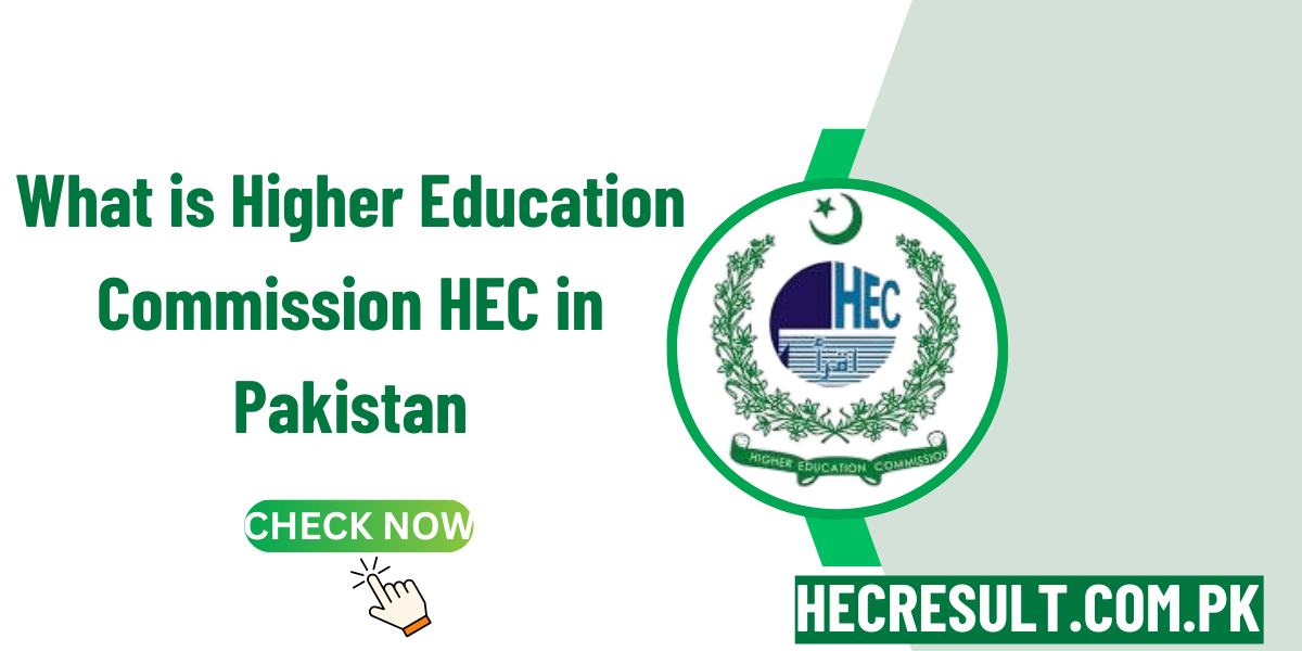 What is Higher Education Commission HEC in Pakistan