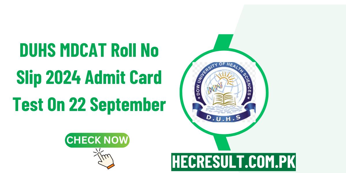 DUHS MDCAT Roll No Slip 2024 Admit Card Test On 22 September