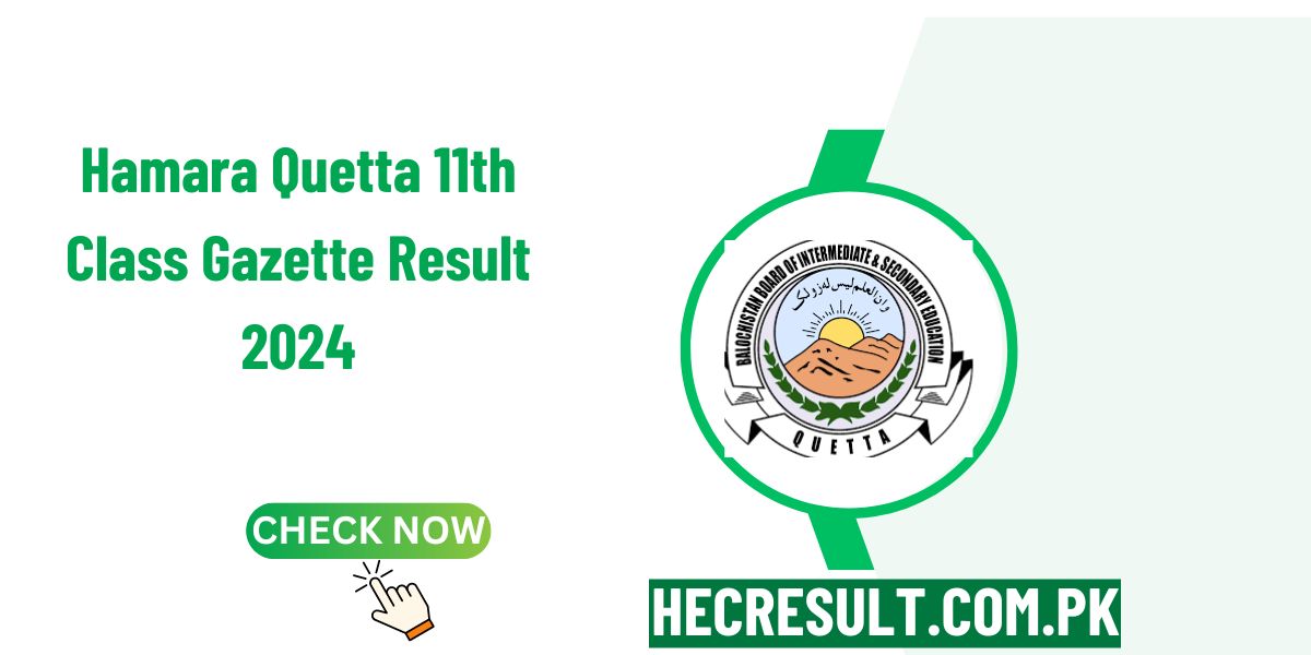 Hamara Quetta 11th Class Gazette Result 2024