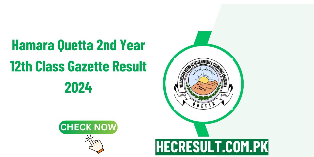 Hamara Quetta 2nd Year 12th Class Gazette Result 2024 [ Link Out]