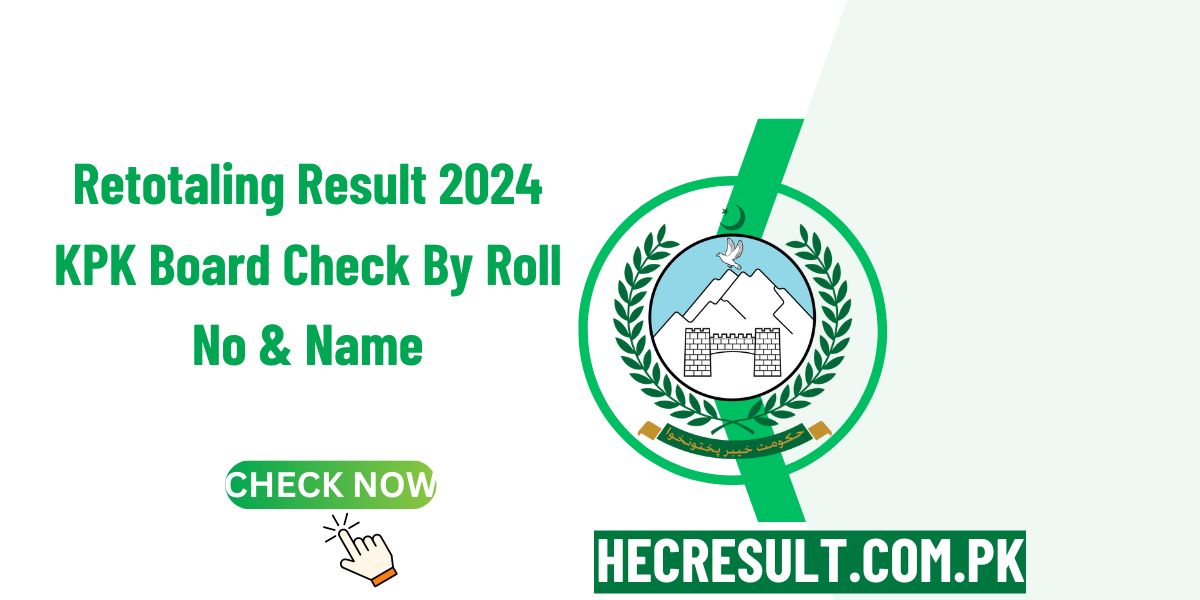 Retotaling Result 2024 KPK Board Check By Roll No & Name