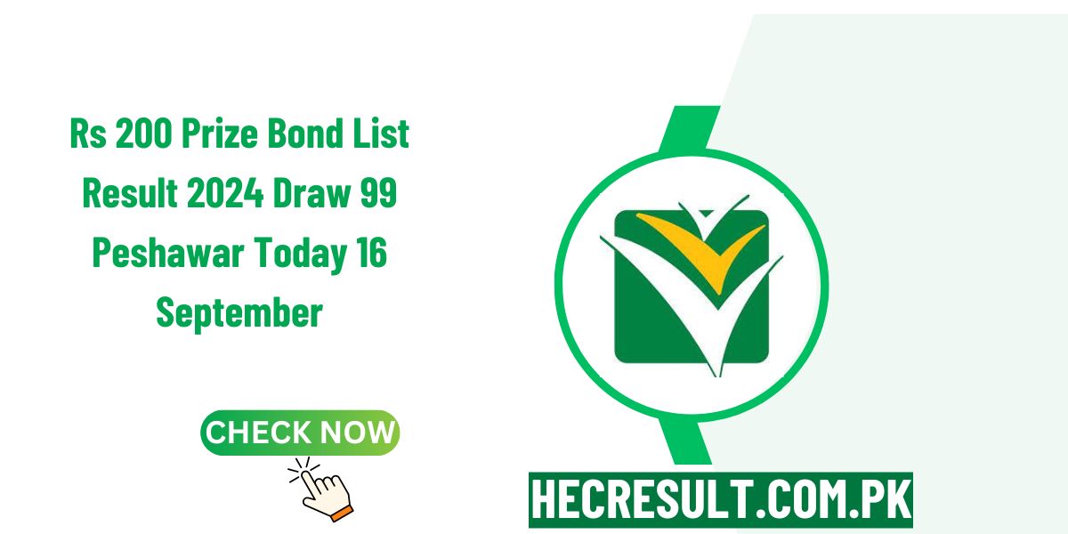 Rs 200 Prize Bond List Result 2024 Draw 99 Peshawar Today 16 September