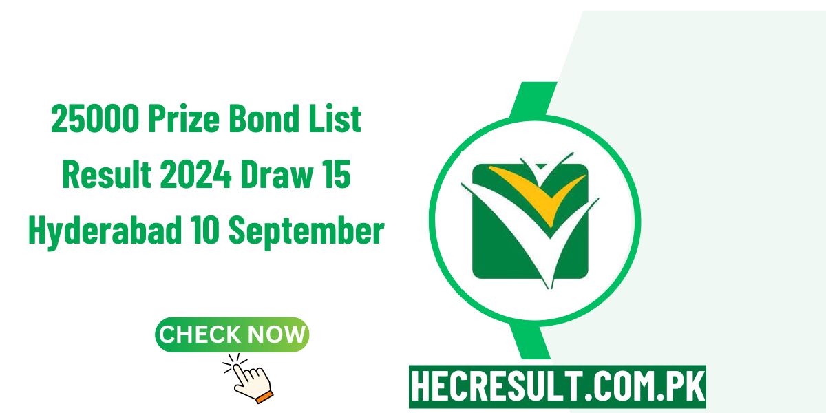 Rs. 25000 Prize Bond List Result 2024 Draw 15 Hyderabad 10 September