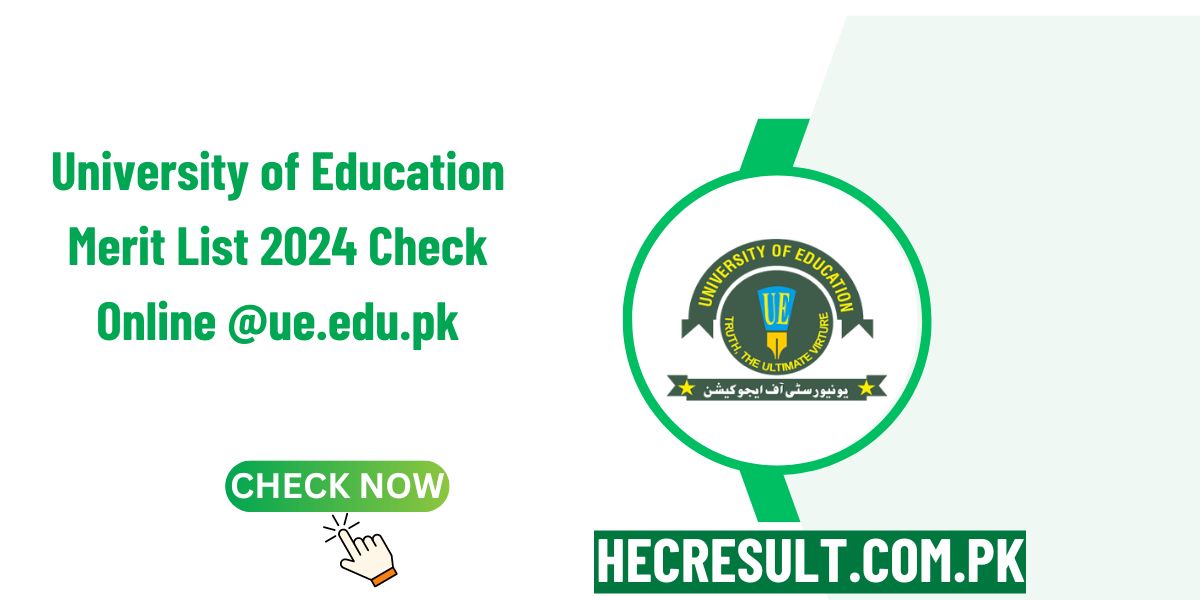 University of Education Merit List 2024 Check Online @ue.edu.pk