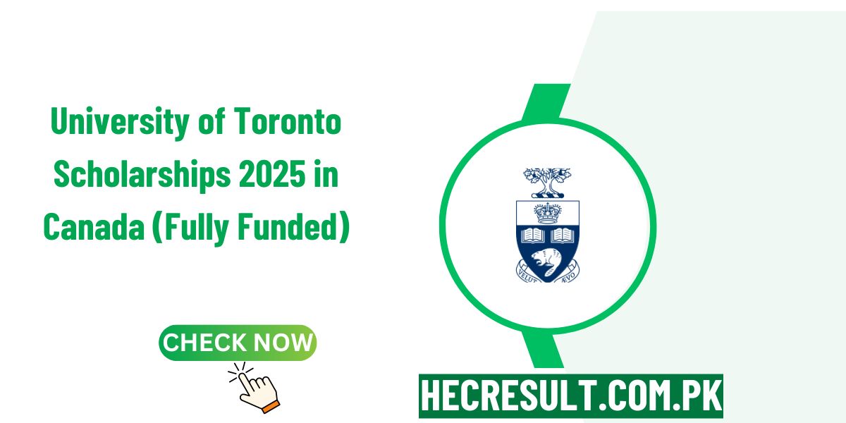 University of Toronto Scholarships 2025 in Canada (Fully Funded)